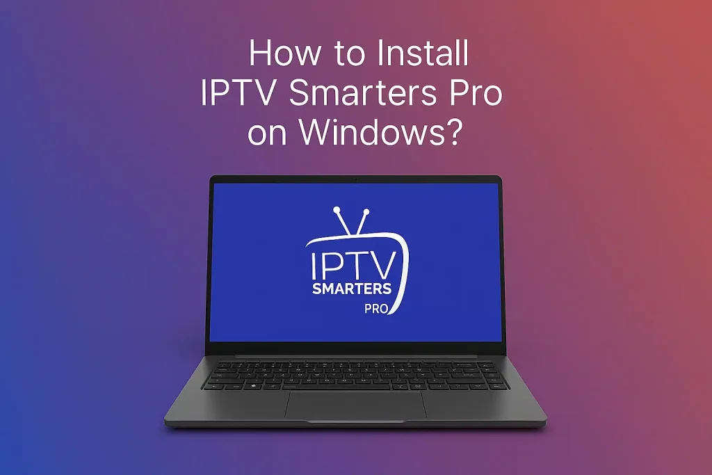 IPTV Smarters Pro on Windows