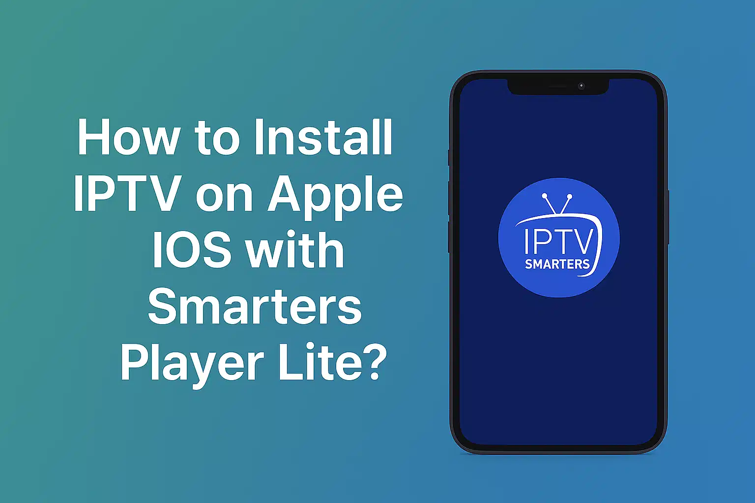 Install IPTV on Apple iOS with Smarters Player Lite