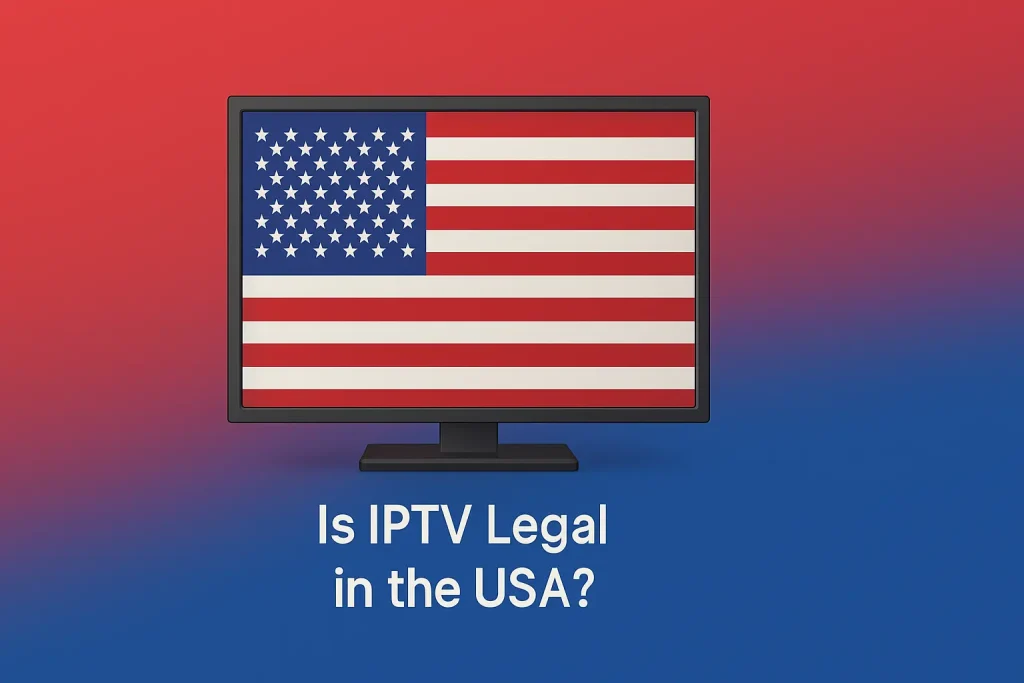 Is IPTV Legal in USA